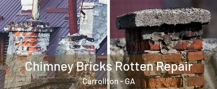 Chimney Bricks Rotten Repair Carrollton - GA