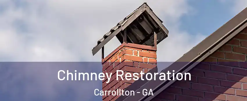 Chimney Restoration Carrollton - GA