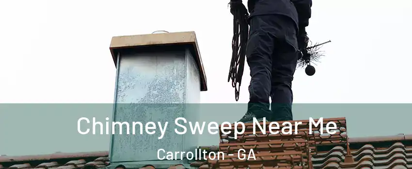  Chimney Sweep Near Me Carrollton - GA