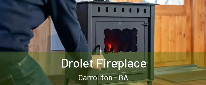  Drolet Fireplace Carrollton - GA