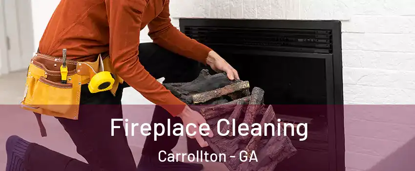  Fireplace Cleaning Carrollton - GA