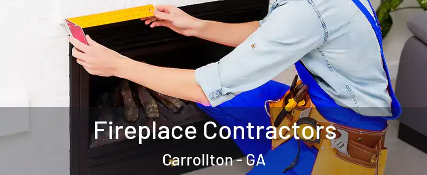  Fireplace Contractors Carrollton - GA