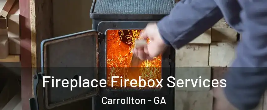  Fireplace Firebox Services Carrollton - GA