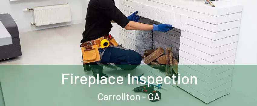  Fireplace Inspection Carrollton - GA