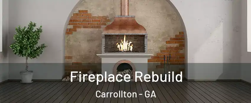  Fireplace Rebuild Carrollton - GA