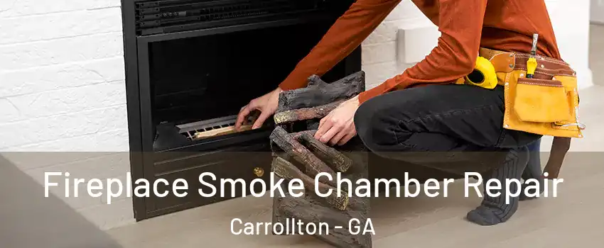  Fireplace Smoke Chamber Repair Carrollton - GA