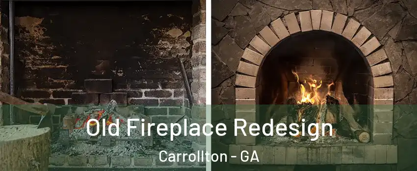 Old Fireplace Redesign Carrollton - GA