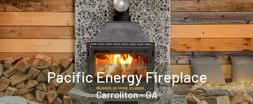  Pacific Energy Fireplace Carrollton - GA