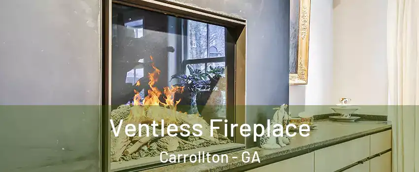  Ventless Fireplace Carrollton - GA